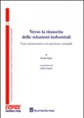 Verso la rinascita delle relazioni industriali. Voci, testimonianze ed esperienze aziendali