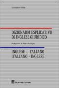 Dizionario esplicativo di inglese giuridico. Inglese-italiano, italiano-inglese