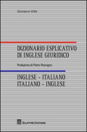 Dizionario esplicativo di inglese giuridico. Inglese-italiano, italiano-inglese