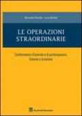 Le operazioni straordinarie. Conferimento d'azienda e di partecipazioni, fusione e scissione