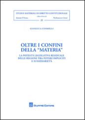 Oltre i confini della materia. La potestà legislativa residuale delle regioni tra «poteri impliciti» e sussidiarietà