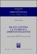 Trattato di diritto penale. Parte speciale. Reati contro la pubblica amministrazione