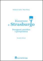 Ricorrere a Strasburgo. Presupposti, procedura e giurisprudenza