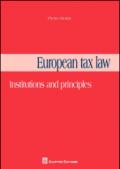European tax law. Institutions and principles