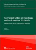 I principali fattori di incertezza nella valutazione d'azienda. Identificazione, analisi e modalità di gestione