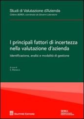 I principali fattori di incertezza nella valutazione d'azienda. Identificazione, analisi e modalità di gestione