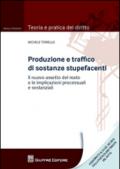 Produzione e traffico di sostanze stupefacenti. Il nuovo assetto del reato e le implicazioni processuali