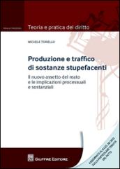 Produzione e traffico di sostanze stupefacenti. Il nuovo assetto del reato e le implicazioni processuali