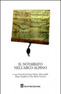 Il notariato nell'arco alpino. Atti del Convegno di studi (Trento, 24-26 febbraio 2011)