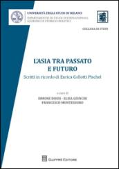 L'Asia tra passato e futuro. Scritti in ricordo di Enrica Collotti Pischel