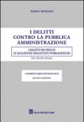 I delitti contro la pubblica amministrazione. I delitti dei privati