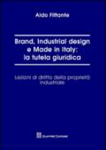 Brand, industrial design e made in Italy: la tutela giuridica. Lezioni di diritto della proprietà industriale