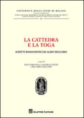 La cattedra e la toga. Scritti romanistici di Aldo Dell'Oro