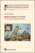 Regioni politiche e territori. Per una storia del regionalismo italiano