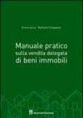 Manuale pratico sulla vendita delegata di beni immobili