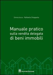 Manuale pratico sulla vendita delegata di beni immobili