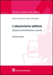 L'abusivismo edilizio. Sanzioni amministrative e penali