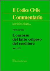 Concorso del fatto colposo del creditore. Art. 1227