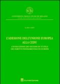 L'adesione dell'Unione Europea alla CEDU. L'evoluzione dei sistemi di tutela dei diritti fondamentali in Europa