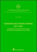 L'adesione dell'Unione Europea alla CEDU. L'evoluzione dei sistemi di tutela dei diritti fondamentali in Europa