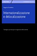 Internazionalizzazione e delocalizzazione. Strategie e processi per la migrazione delle aziende