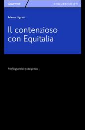 Il contenzioso con Equitalia. Profili giuridici e casi pratici