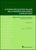 Le sezioni specializzate italiane della proprietà industriale e intellettuale. Italian IP courts case law report. Rassegna di giurisprudenza. Anno 2011-2012