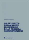 Colpevolezza, diffamazione ed immagine della pubblica amministrazione