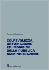 Colpevolezza, diffamazione ed immagine della pubblica amministrazione