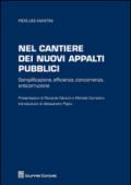 Nel cantiere dei nuovi appalti pubblici. Semplificazione, efficienza, concorrenza, anticorruzione