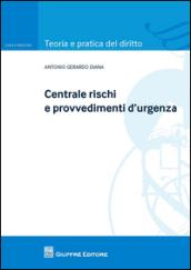 Centrale rischi e provvedimenti d'urgenza