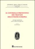 Il controllo preventivo dei trattati dell'Unione Europea. Atti del Convegno (Milano, 28 maggio 2014)