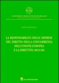 La responsabilità delle imprese nel diritto della concorrenza dell'Unione Europea e la direttiva 2014/104