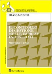 Il controllo di gestione nelle imprese industriali. Metodi e casi