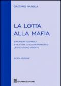 La lotta alla mafia. Strumenti giuridici, strutture di coordinamento, legislazione vigente