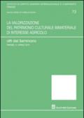 La valorizzazione del patrimonio culturale immateriale di interesse agricolo. Atti del Seminario (Firenze, 21 aprile 2015)