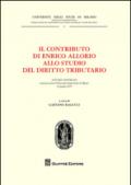 Il contributo di Enrico Allorio allo studio del diritto tributario. Atti del Convegno (Milano, 12 giugno 2015)