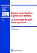 Giudizio amministrativo e governo del territorio. La generazione dei piani senza espansione