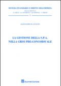La gestione della S.P.A. nella crisi pre-concorsuale