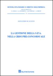 La gestione della S.P.A. nella crisi pre-concorsuale