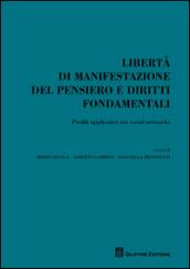 Libertà di manifestazione del pensiero e diritti fondamentali. Profili applicativi nei social networks