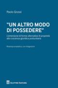 «Un altro modo di possedere». L'emersione di forme alternative di proprietà alla coscienza giuridica postunitaria