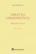 Manuale breve di diritto urbanistico