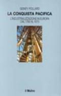 La conquista pacifica. L'industrializzazione in Europa dal 1760 al 1970