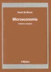 Microeconomia. Problemi e soluzioni