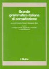 Grande grammatica italiana di consultazione. 2.I sintagmi verbale, aggettivale, avverbiale. La subordinazione