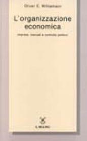 L'organizzazione economica. Imprese, mercati e controllo politico