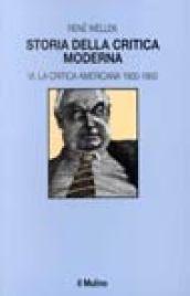 Storia della critica moderna. 6.La critica americana 1900-1950