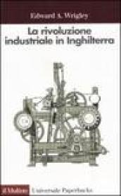 La rivoluzione industriale in Inghilterra. Continuità, caso e cambiamento