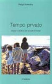 Tempo privato. Origine e struttura del concetto di tempo